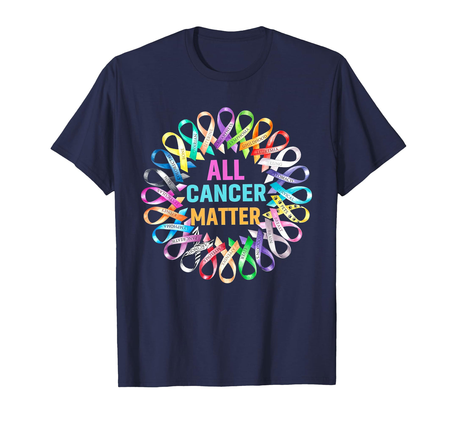 All Cancer Matter Colorful Ribbons Cancer Awareness T-Shirt