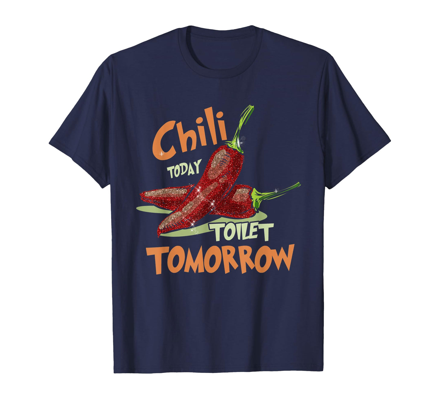 Chilis Chili Toilet Tomorrow Cook Off Spicy Foodie Gift T-Shirt