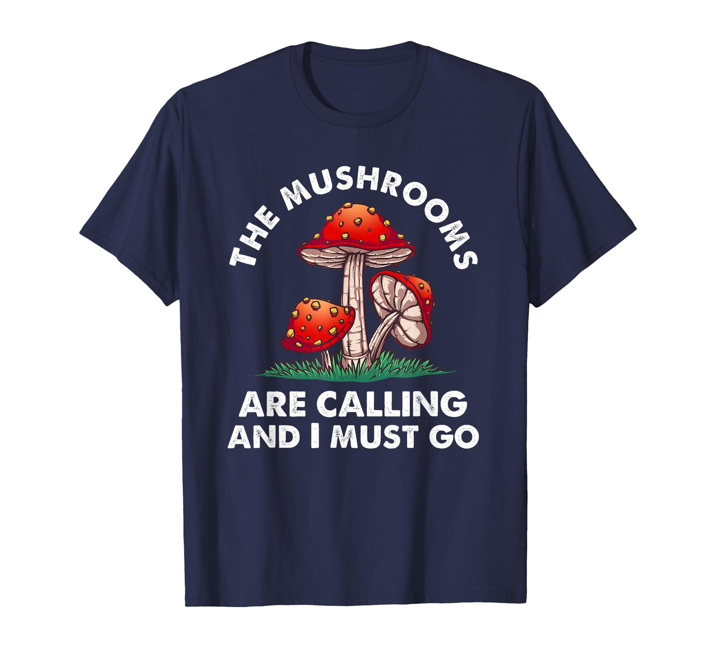 Cool Mushroom Gift Men Women Funny Mushrooms Are Calling Me T-Shirt