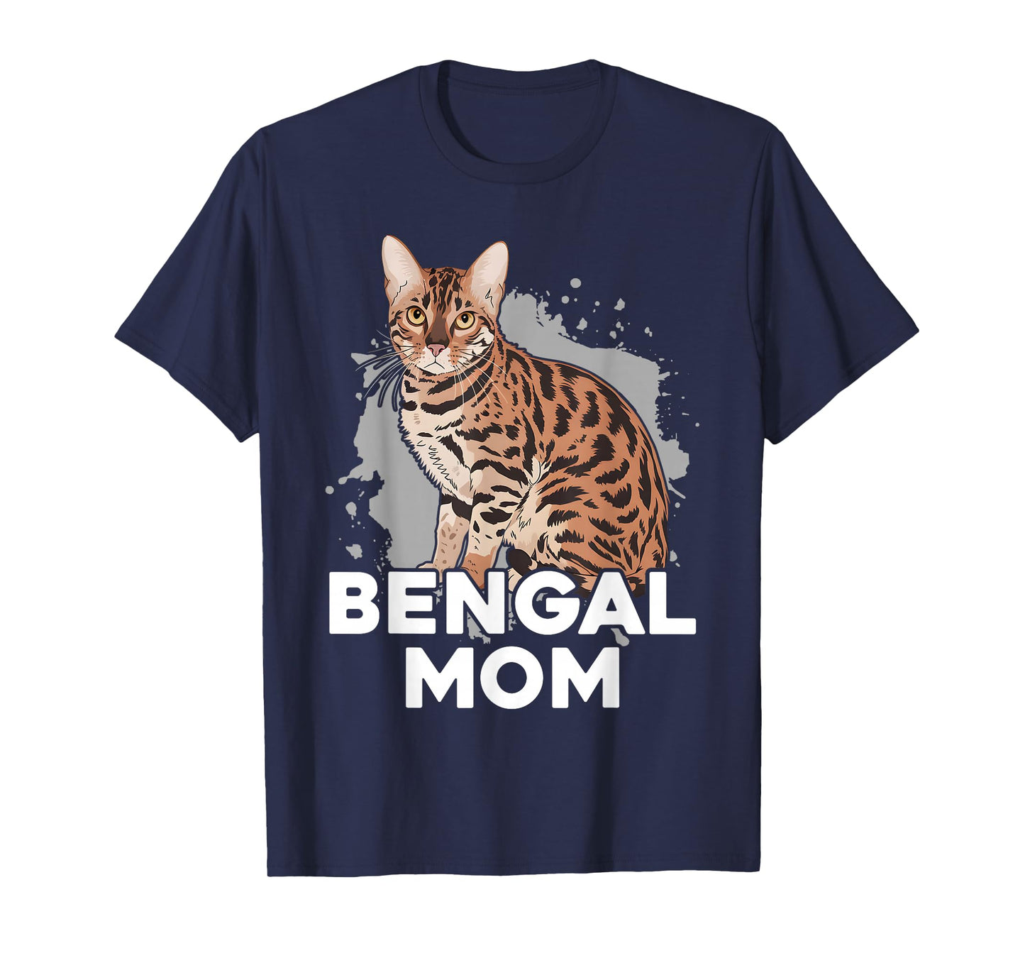 Bengal Cat For Women Bengal Cat Mom Funny T-Shirt