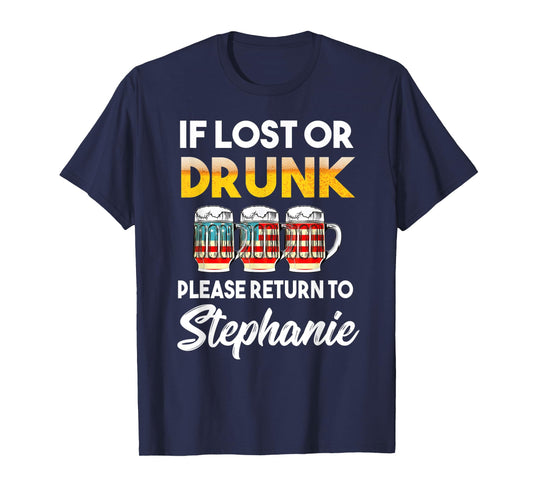 If Lost Or Drunk Please Return To Stephanie Shirt