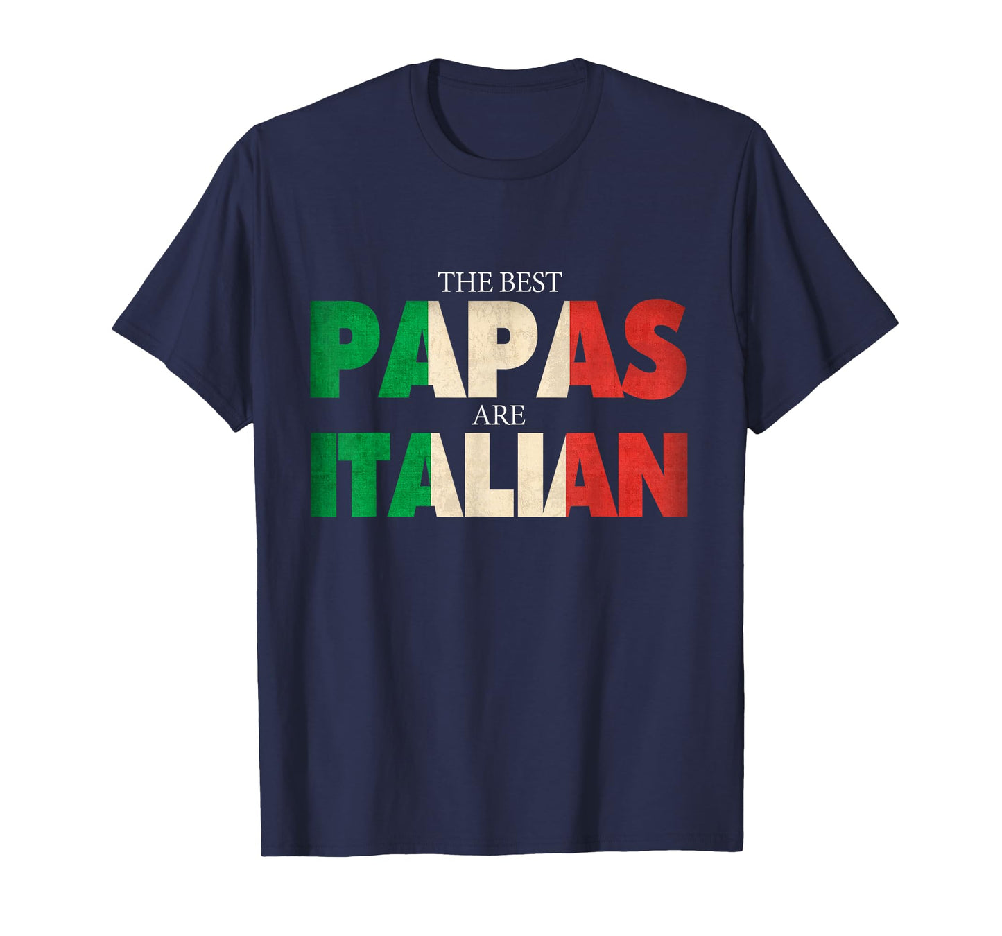 Funny Italian Papa Gift Best Papas are Italian Flag T-Shirt