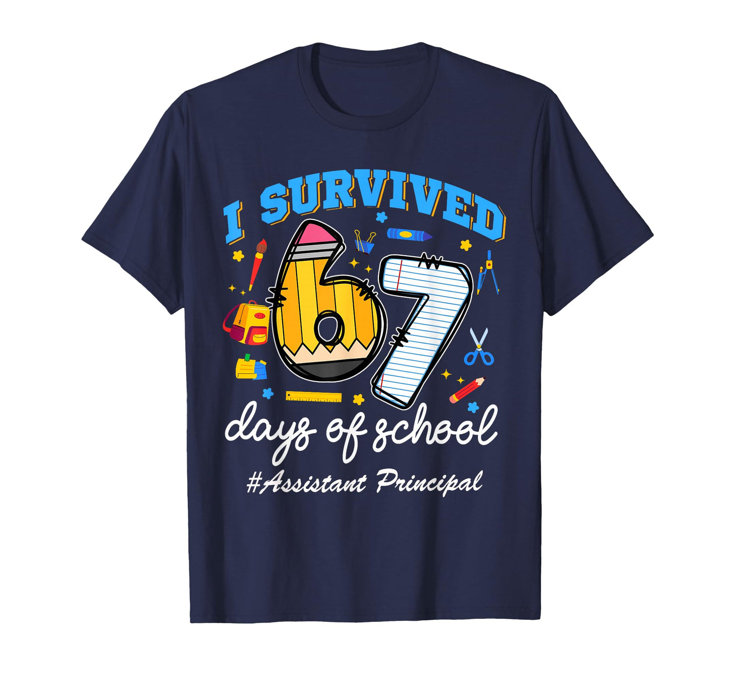 Assistant Principal Survived 67 Days of School Funny 67 Meme T-Shirt