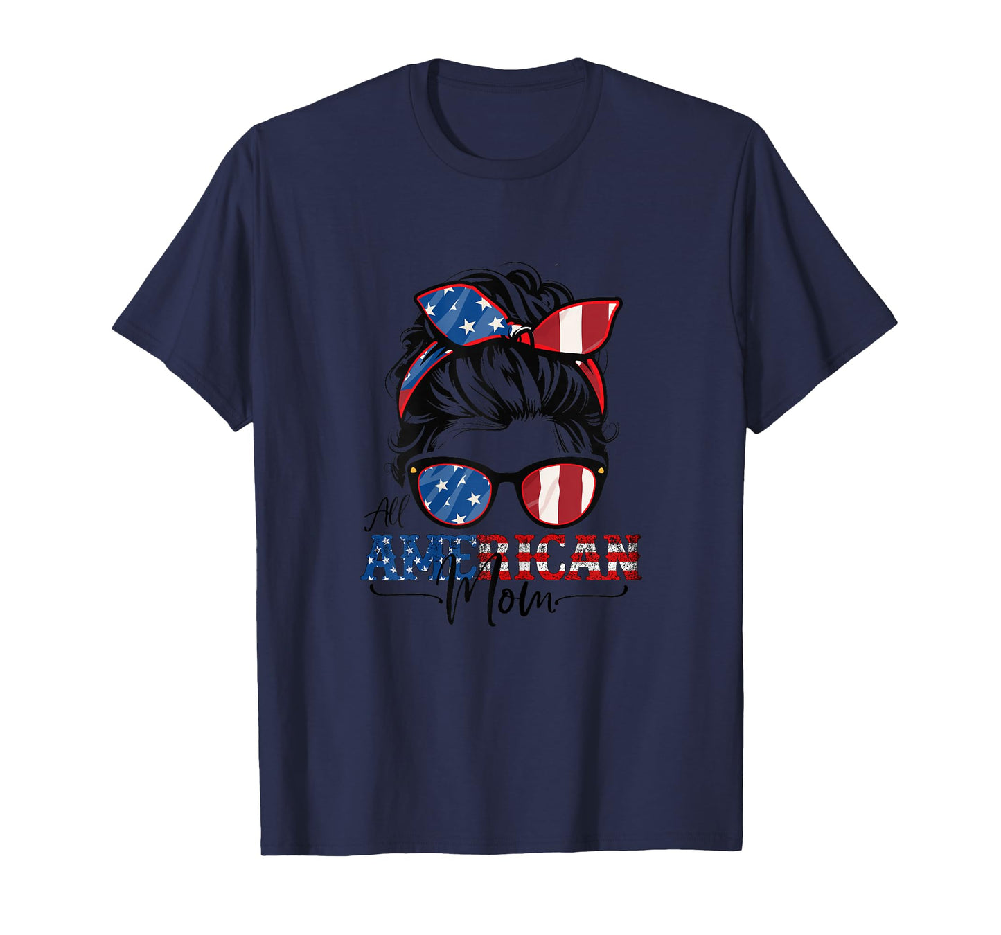 All American Mom 4th Of July Shirt Women Messy Bun USA Flag T-Shirt
