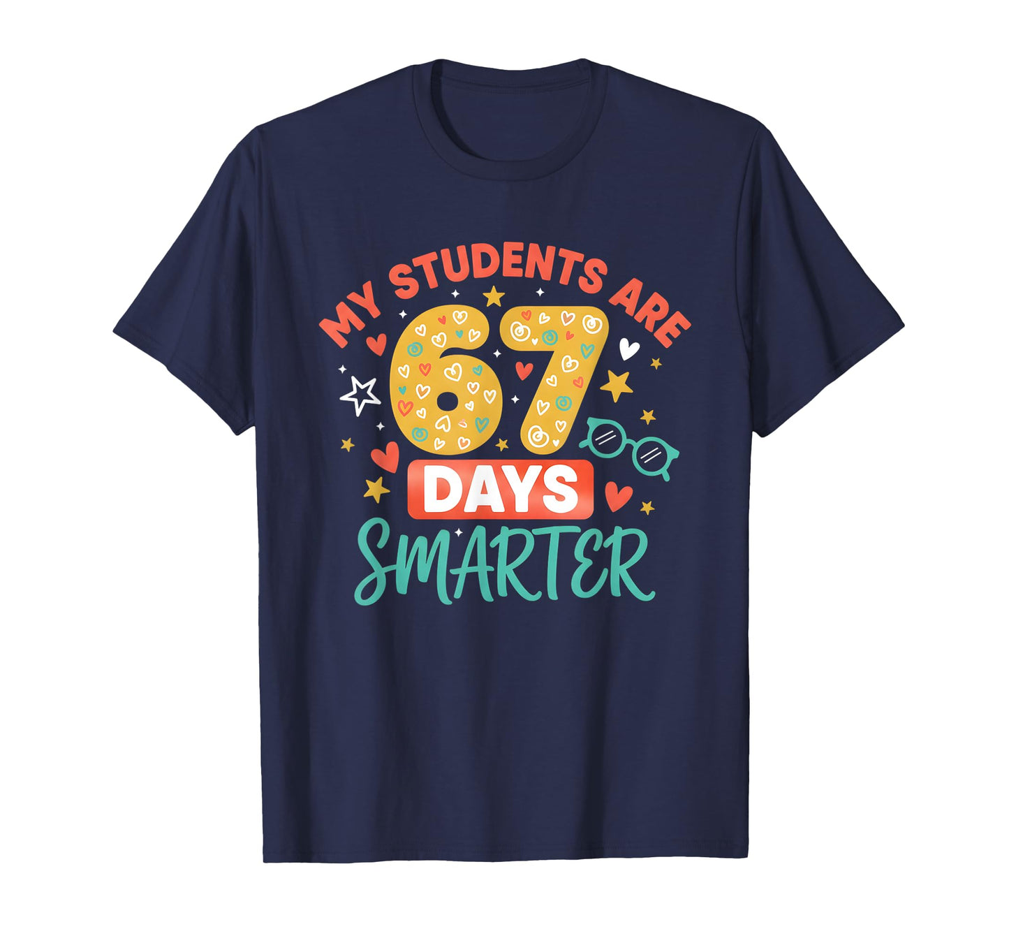 My Students are 67 Days Smarter Funny Teacher Kids 6 7 Meme T-Shirt