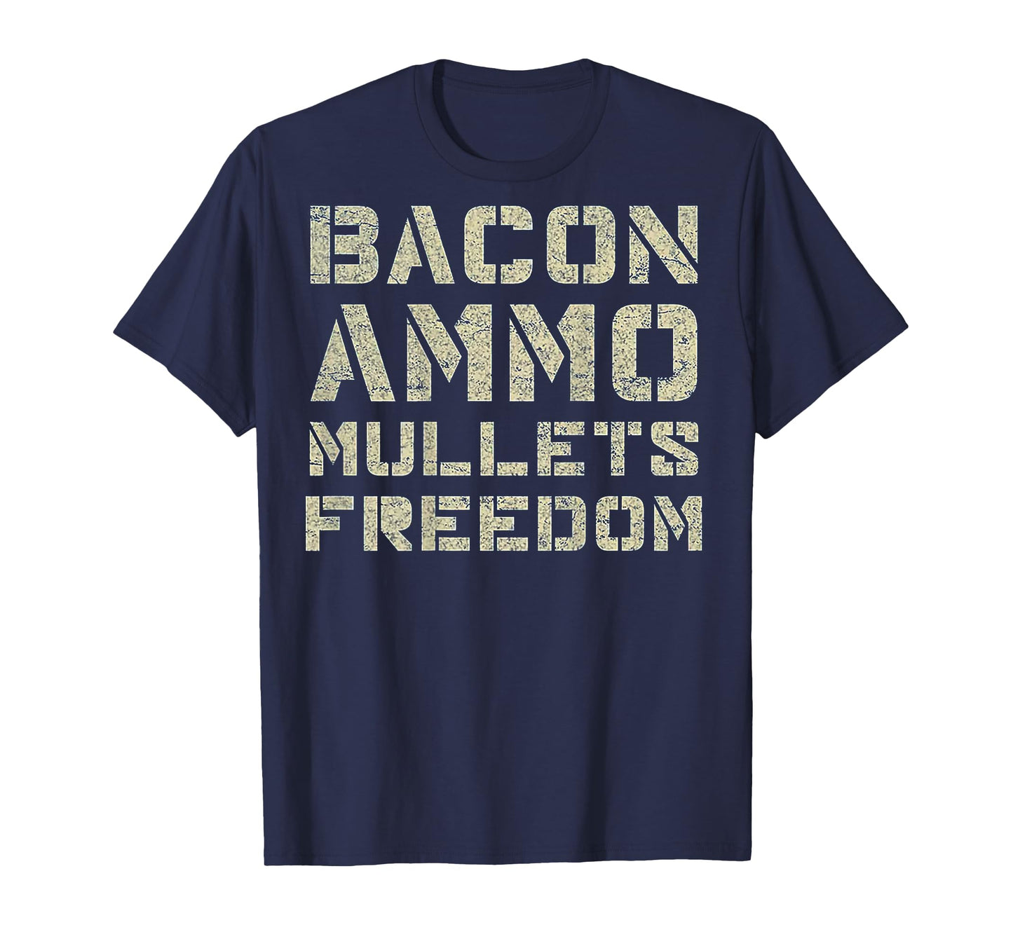 Bacon Ammo Mullets Freedom (on back) T-Shirt