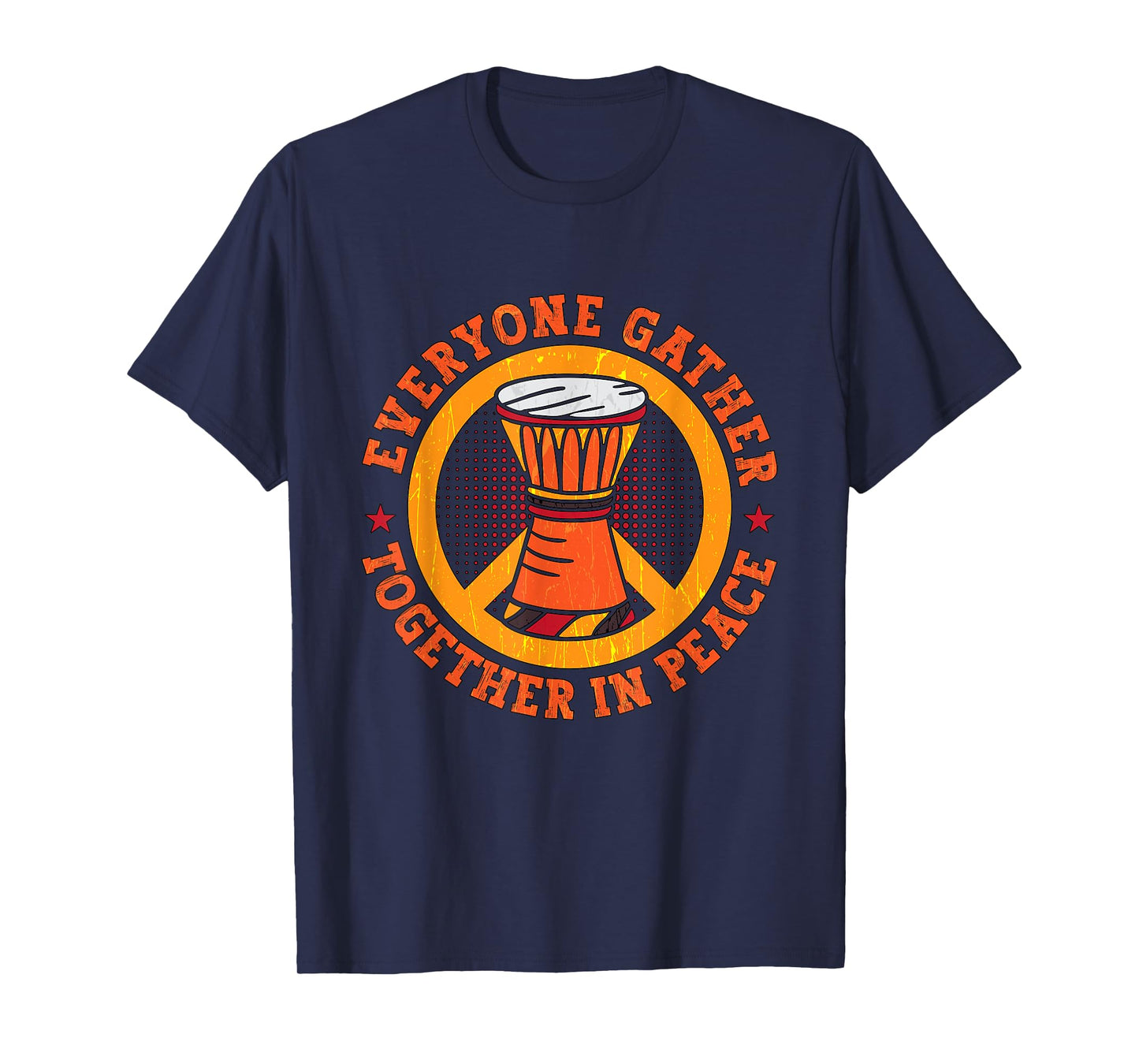 Everyone Gather Together In Peace Drumming Instrument Djembe T-Shirt