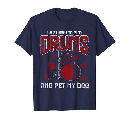 Pet My Dog Drummer - I Just Want To Play Drums T-Shirt