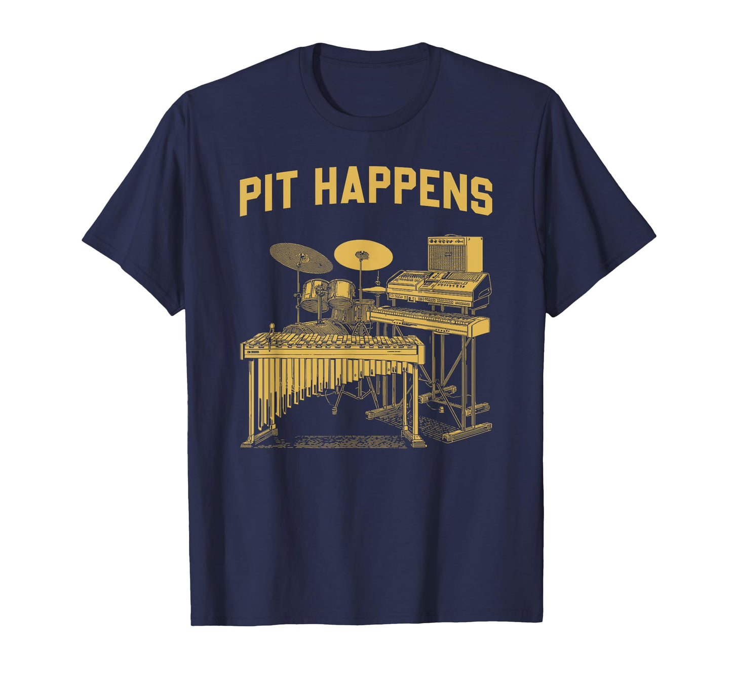 Pit Happens for Marching Band Percussion Drumline T-Shirt