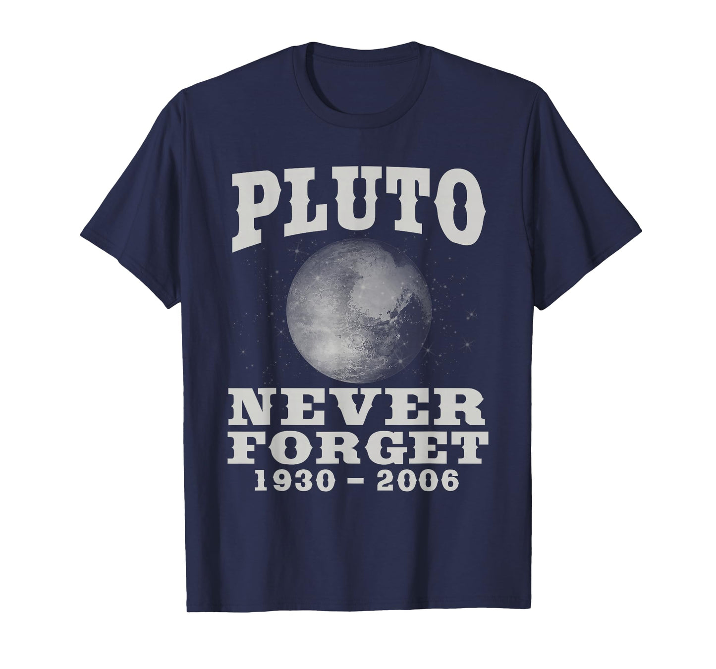 Pluto Never Forget - Funny Science Geek & Space Gift T-Shirt