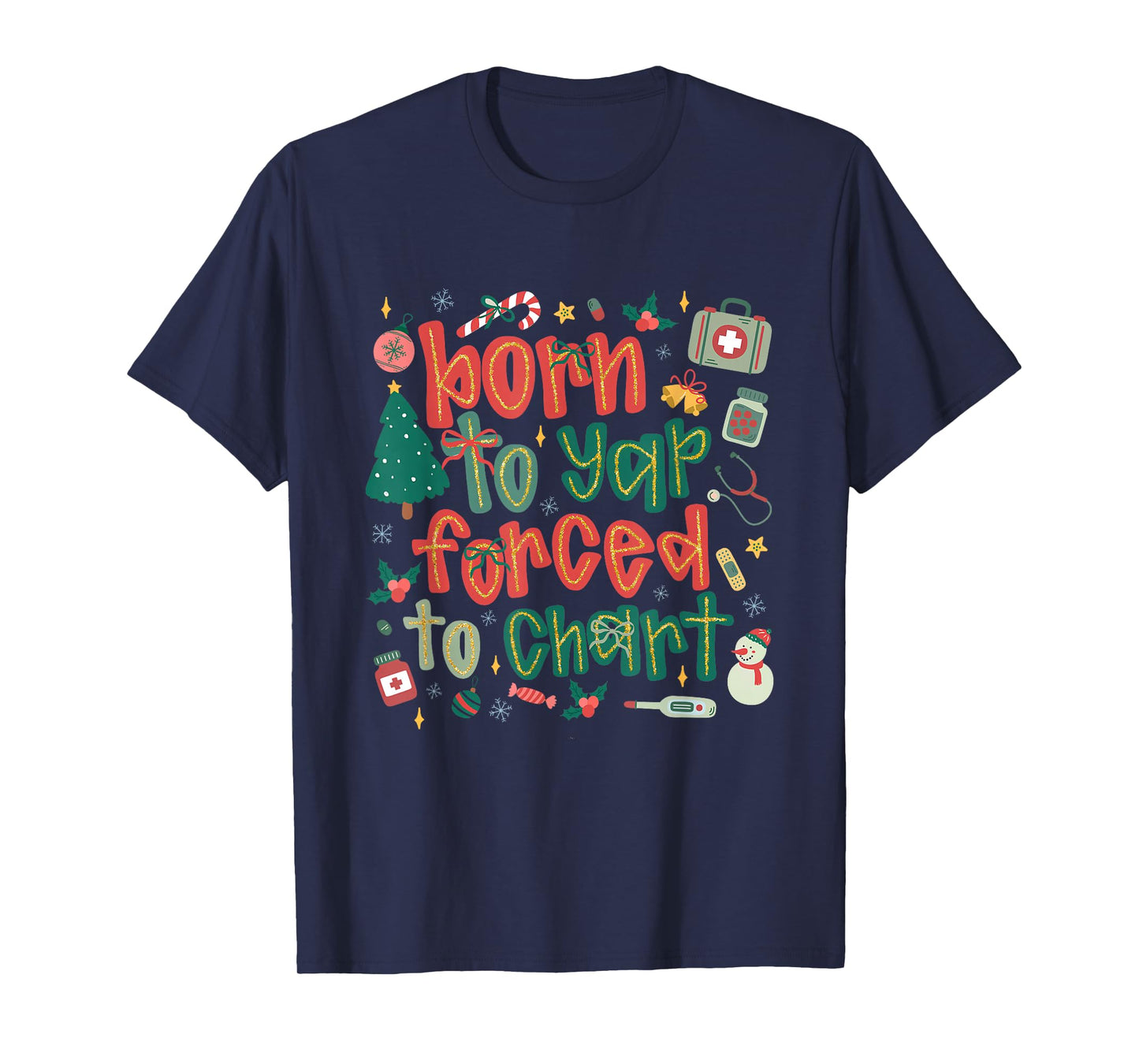 Coquette Nurse Christmas Born to Yap Forced to Chart Xmas T-Shirt