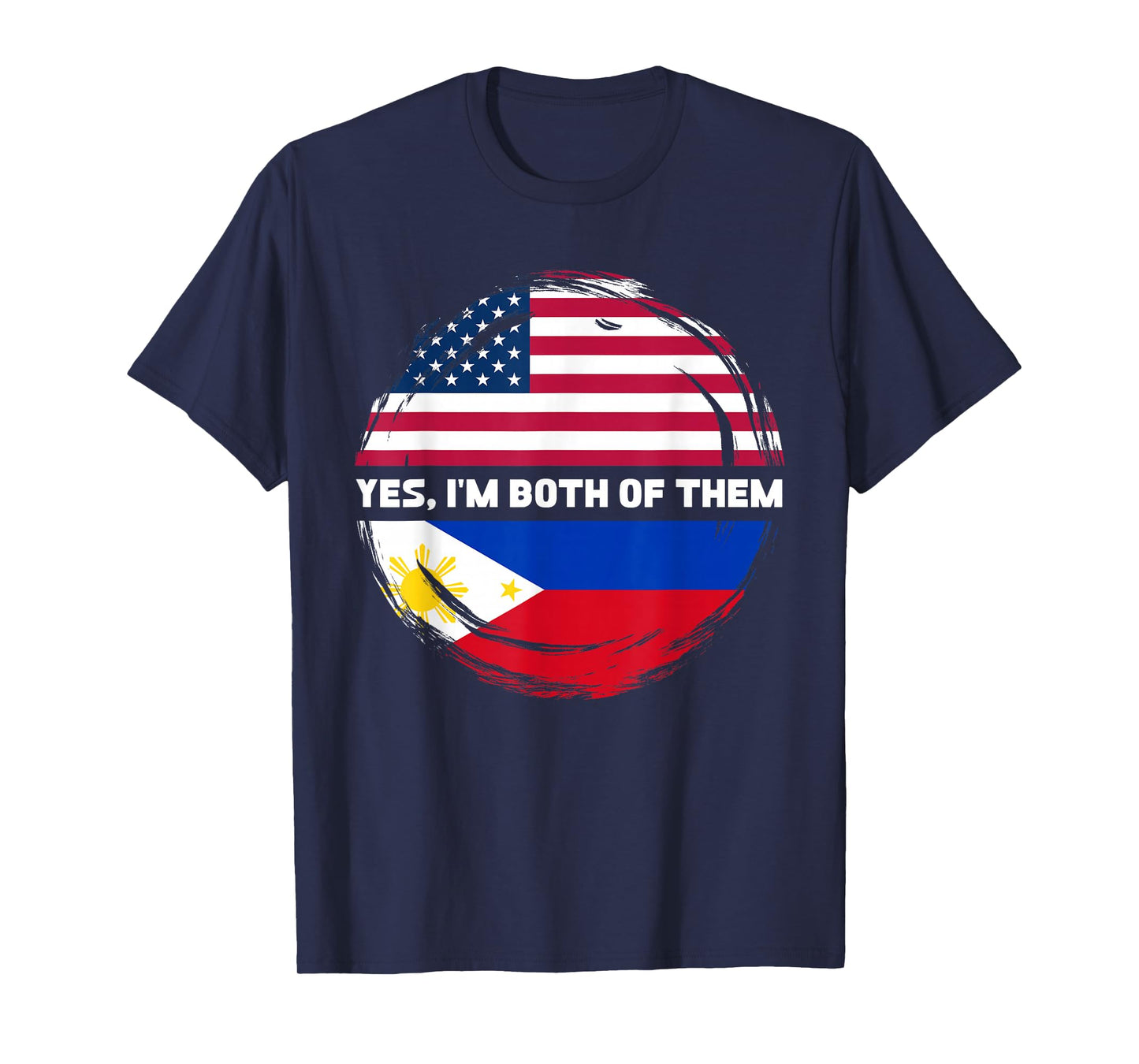 Yes I'm Both Of Them Half American Half Filipino T-Shirt