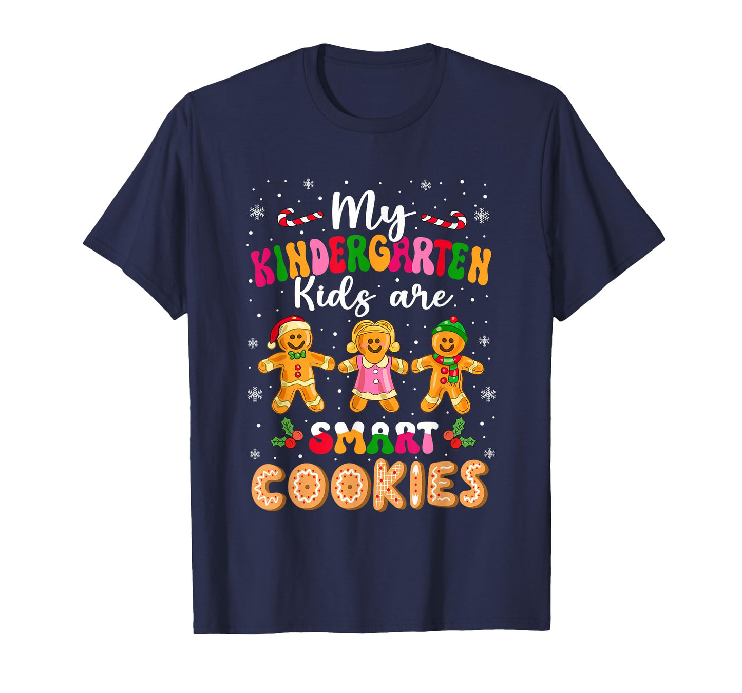 My Kindergarten Kids are Smart Cookies Teacher Christmas T-Shirt