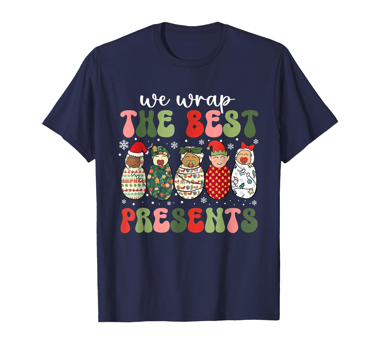 Christmas Labor & Delivery Nurse We Wrap The Best Presents T-Shirt