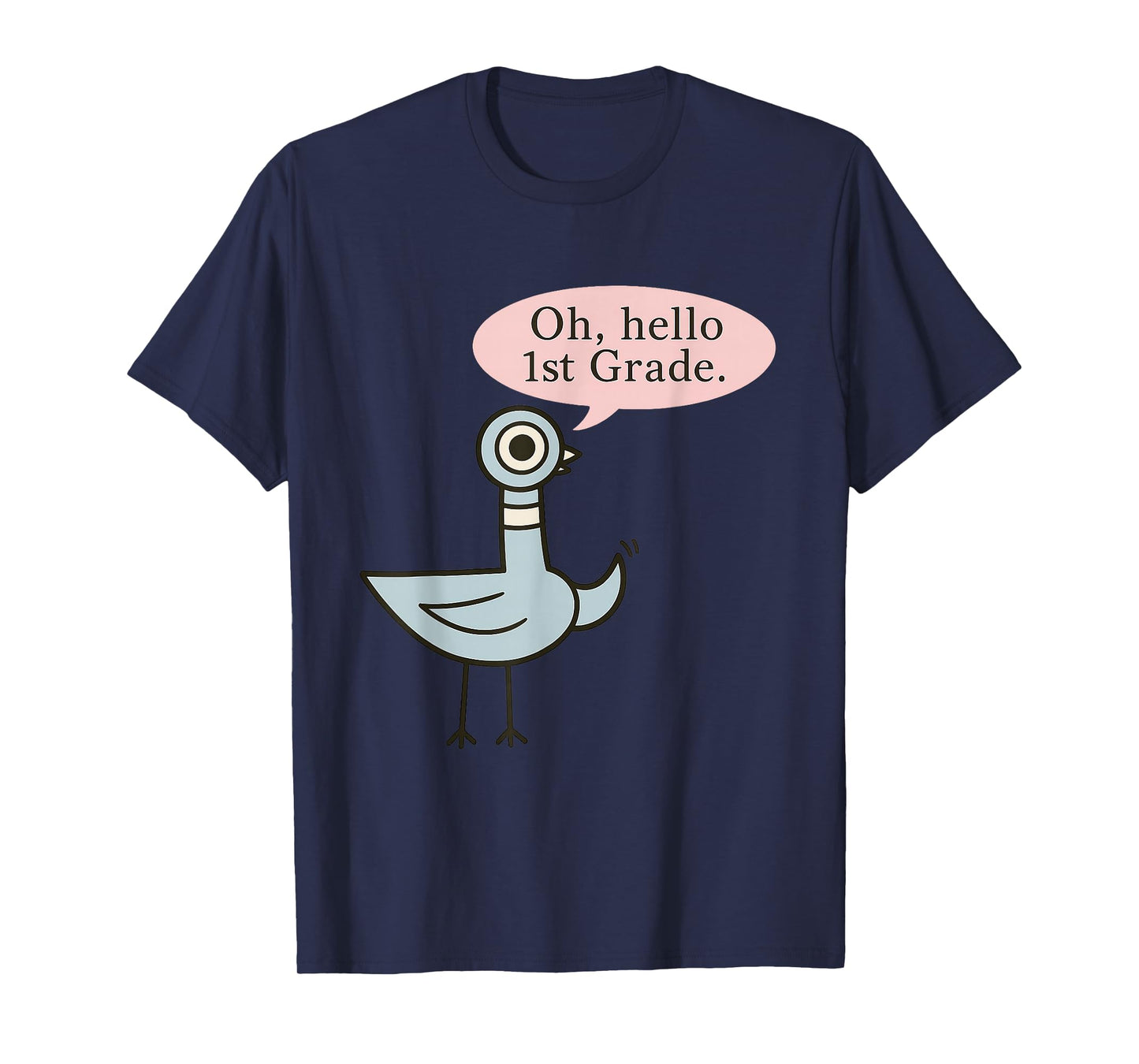 Oh Hello First Graders Cute Pigeon 1st Grade Teacher Funny T-Shirt