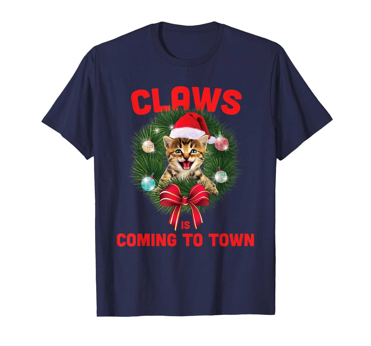 Claws Is Coming To Town Funny Christmas Design - Cat Lovers T-Shirt