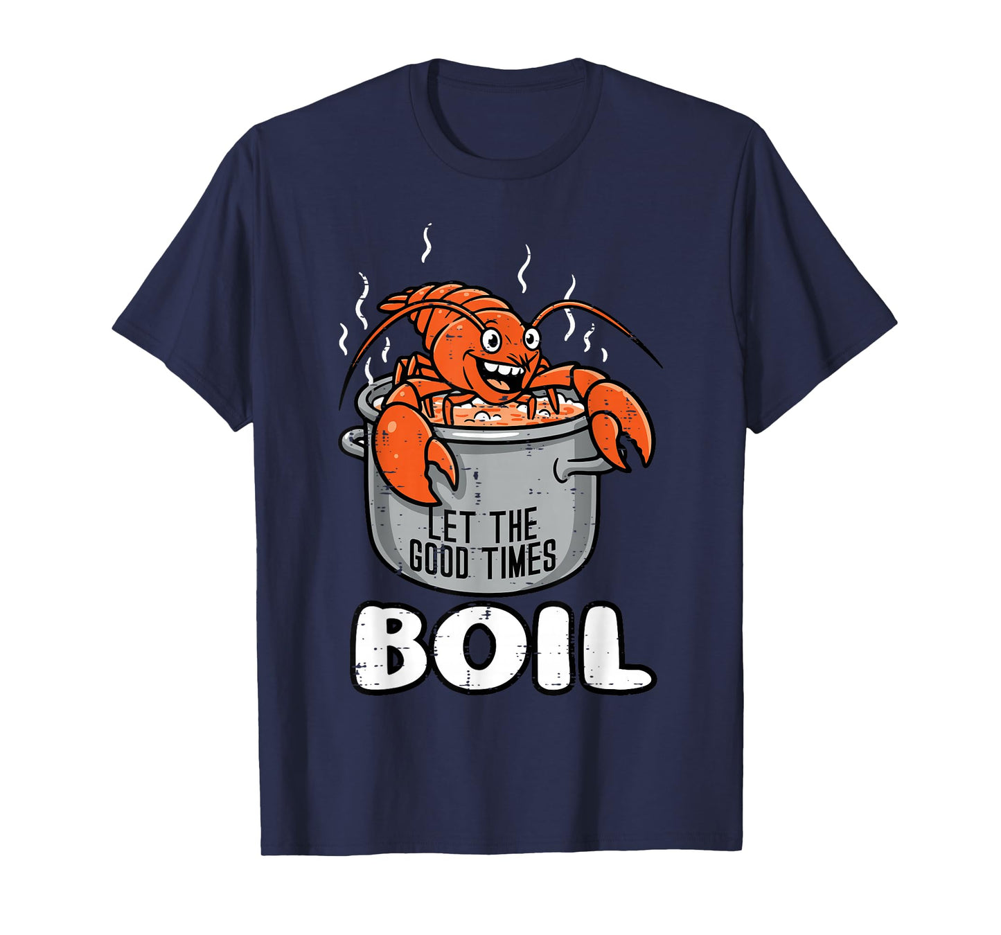 Crawfish Pot Let Good Times Boil Crayfish Women Men Kids T-Shirt