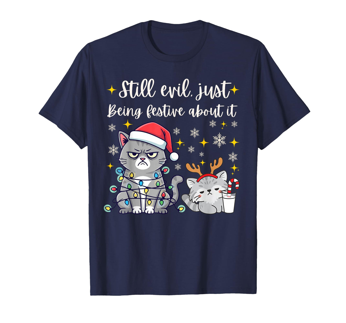 Still Evil Just Being Festive About It Funny Cat Christmas T-Shirt
