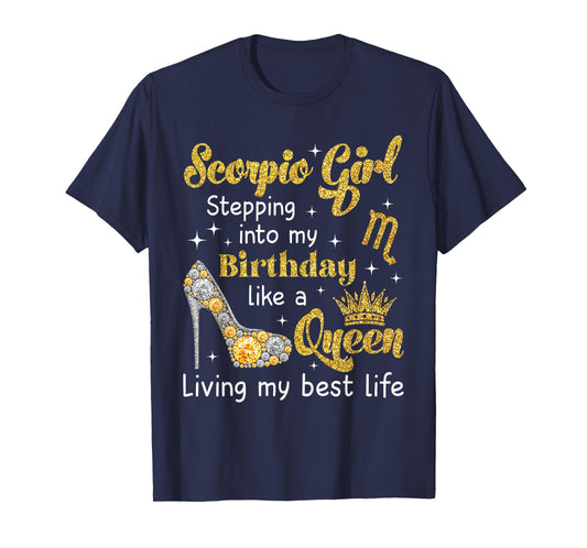 Scorpio Girl Heels Steppin Into My Birthday Like A Queen T-Shirt
