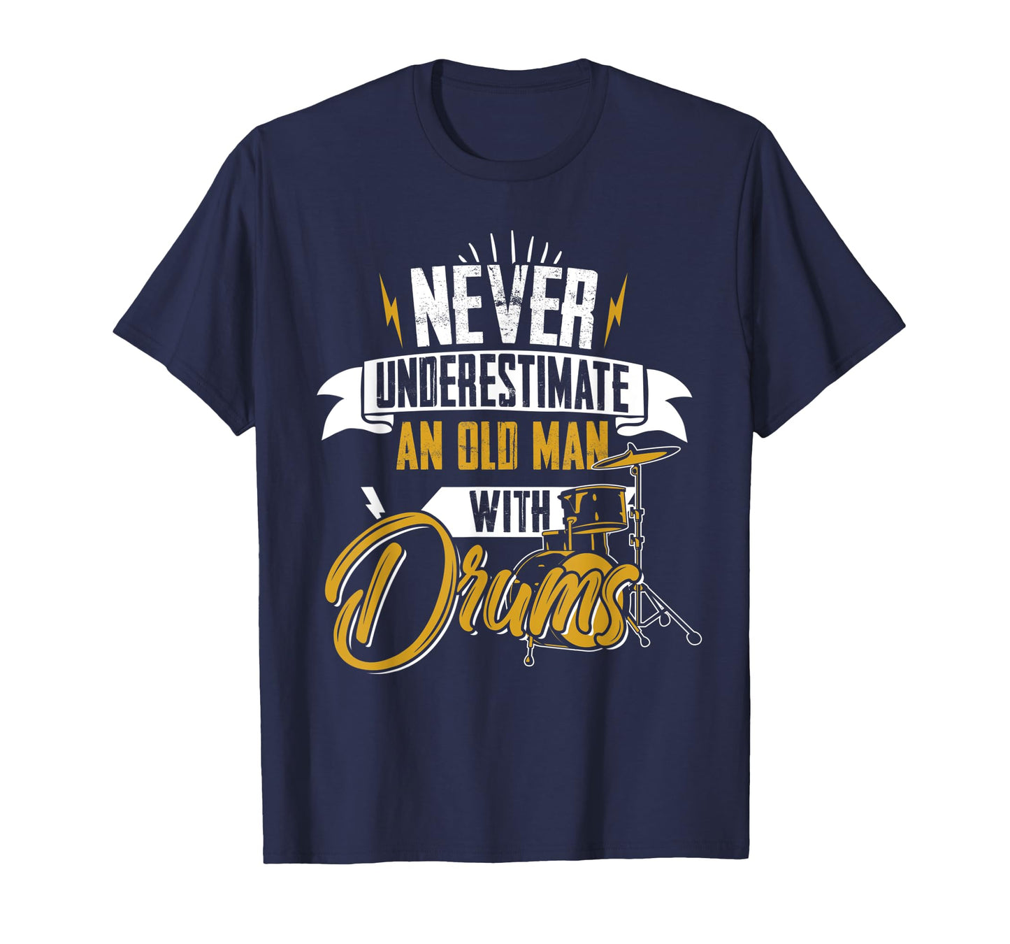Never Underestimate An Old Man With Drums For Men T-Shirt