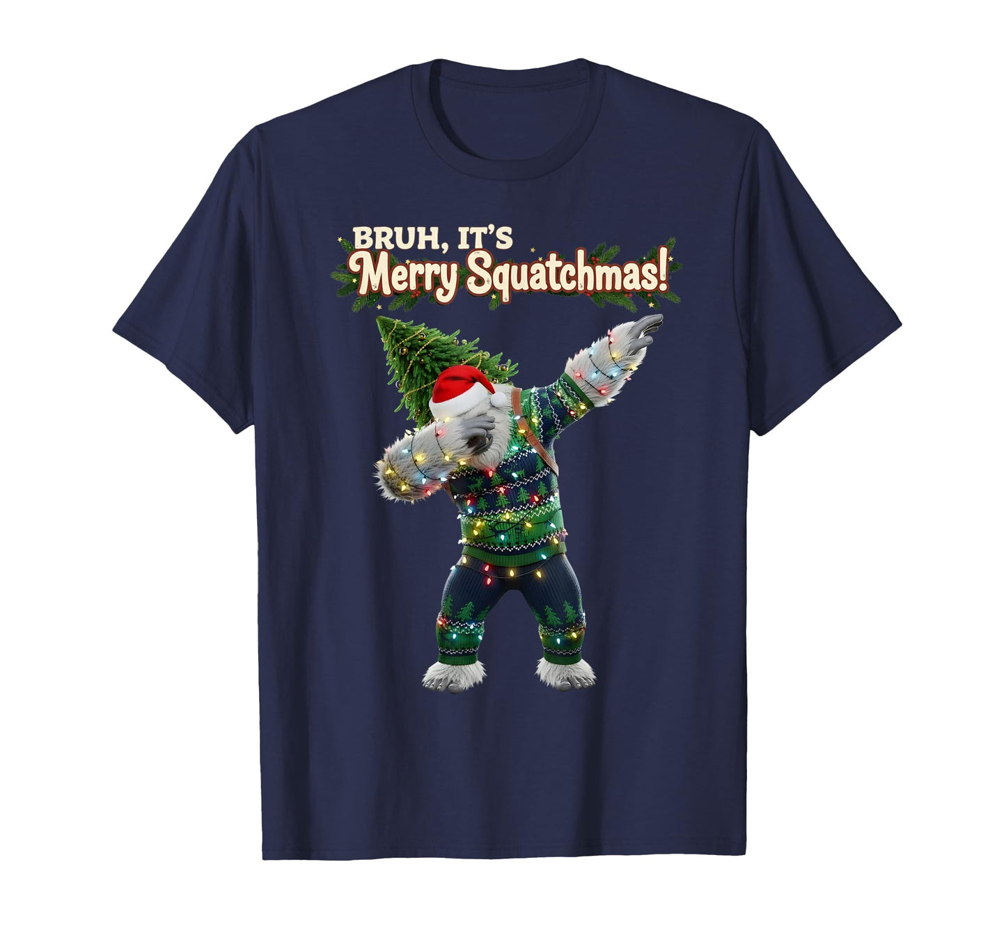 Bruh It's Merry Squatchmas Dabbing Bigfoot Ugly Christmas T-Shirt