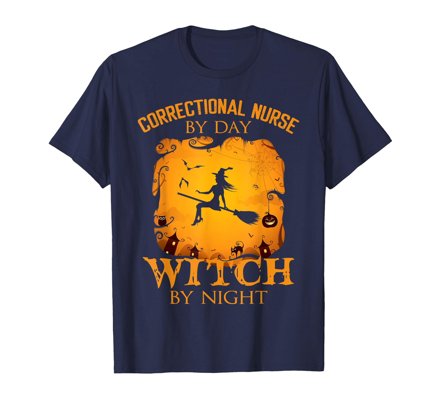 Correctional Nurse by Day Witch by Night Halloween Fun T-Shirt