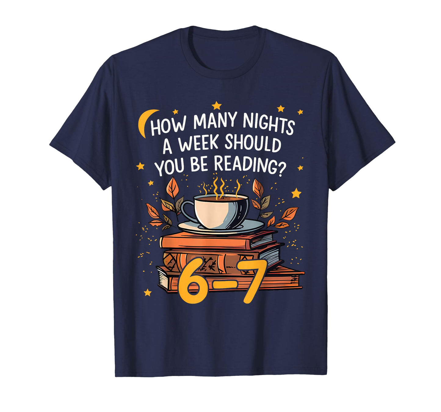 How Many Nights A Week Should You Be Reading 6 7 Librarian T-Shirt
