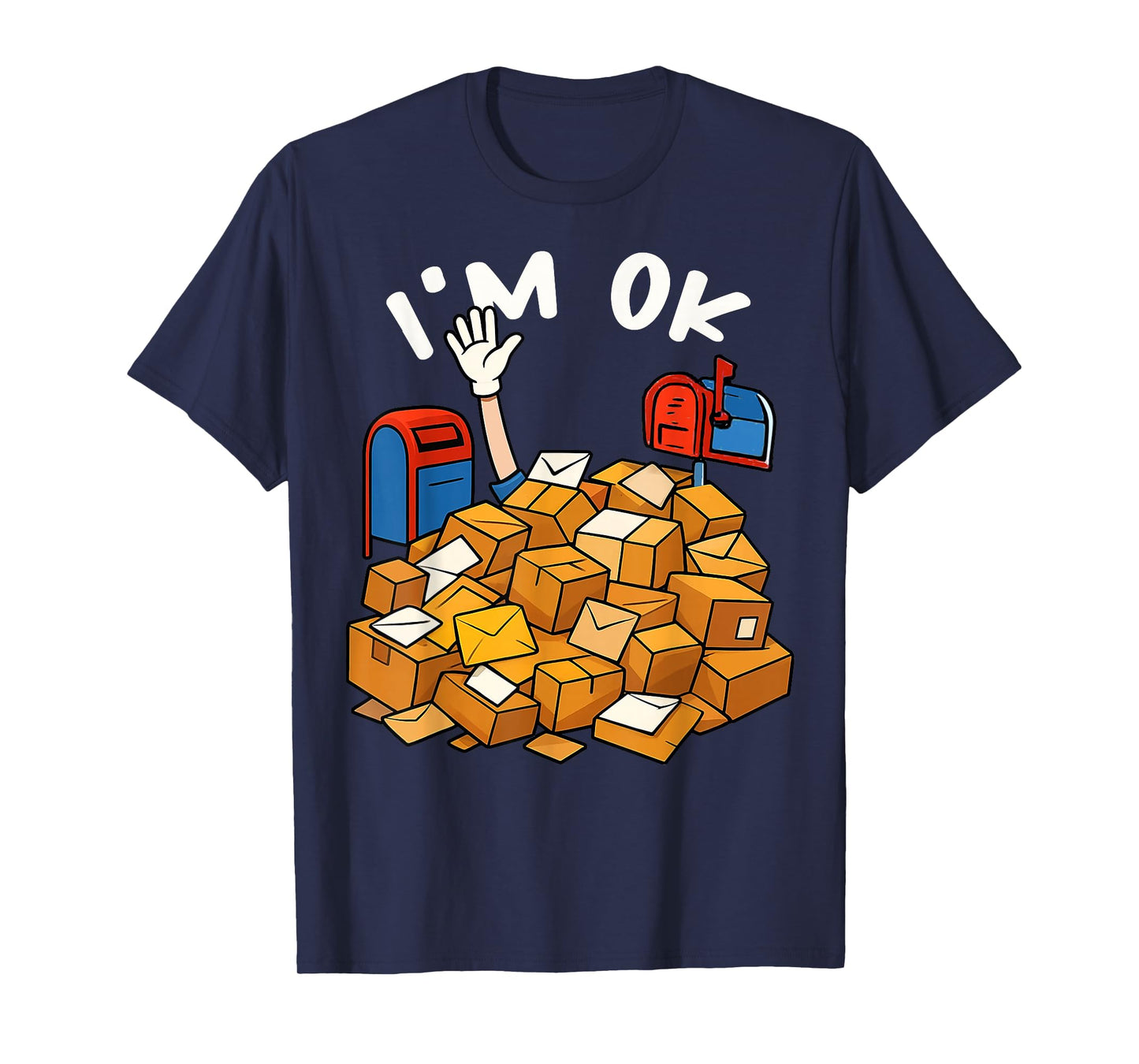 I'm OK Funny Postal Worker T-Shirt