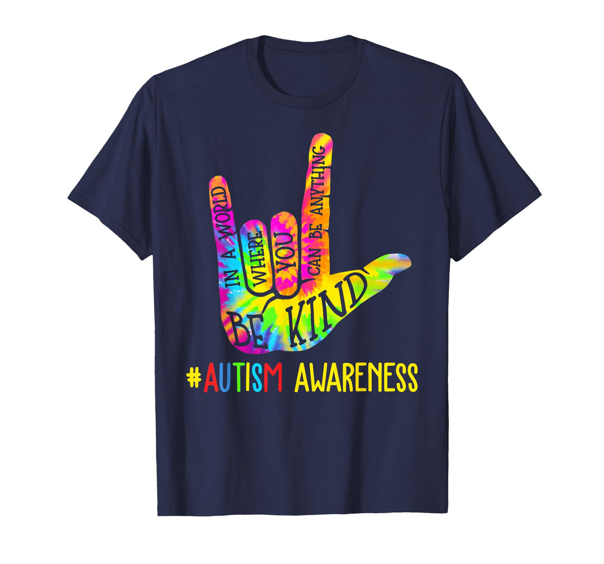 Be Kind ASL Love Sign Language Hand Autism Awareness Tie Dye T-Shirt