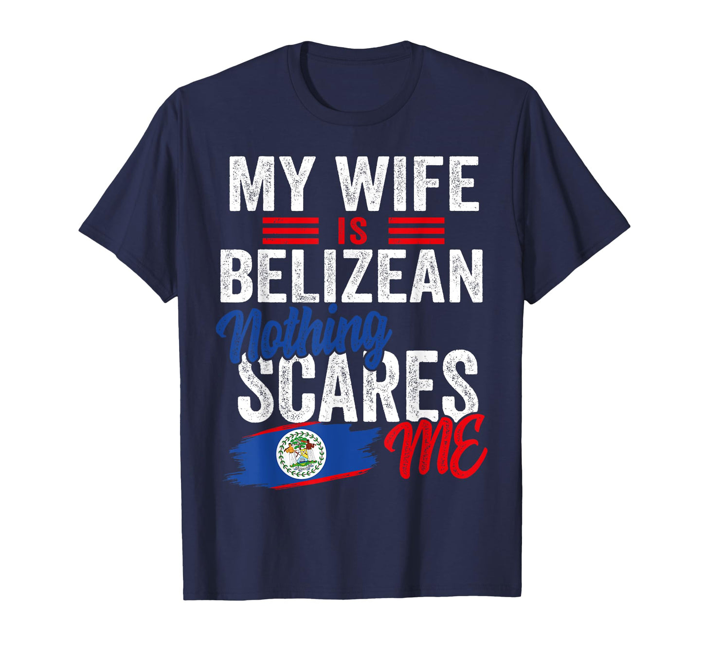 My Wife Is Belizean Belize Heritage Roots Flag Souvenir Men T-Shirt