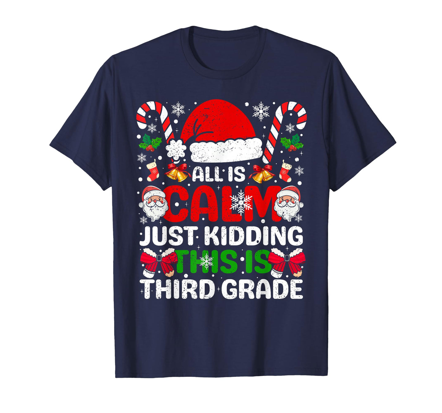 All is Calm Just Kidding This is Third Grade Christmas Xmas T-Shirt
