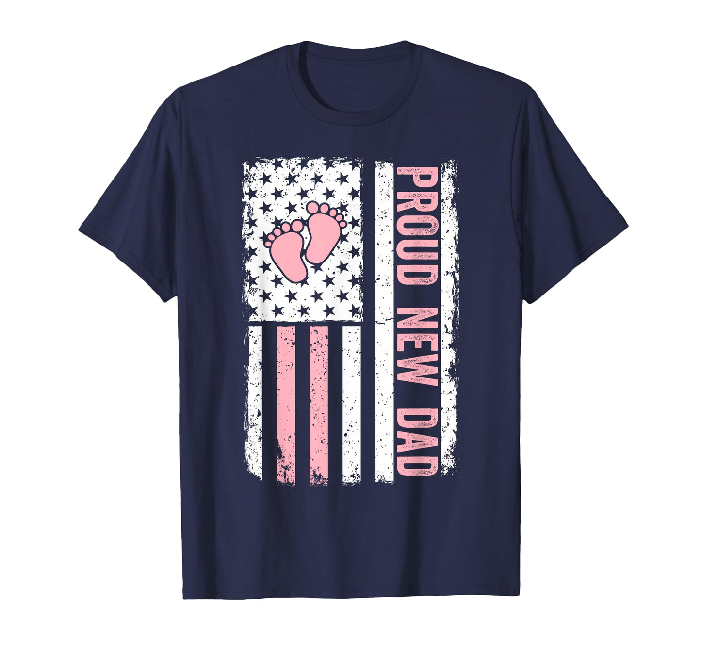 Proud New Dad New Girl Baby Fathers Day Funny First Time Dad T-Shirt