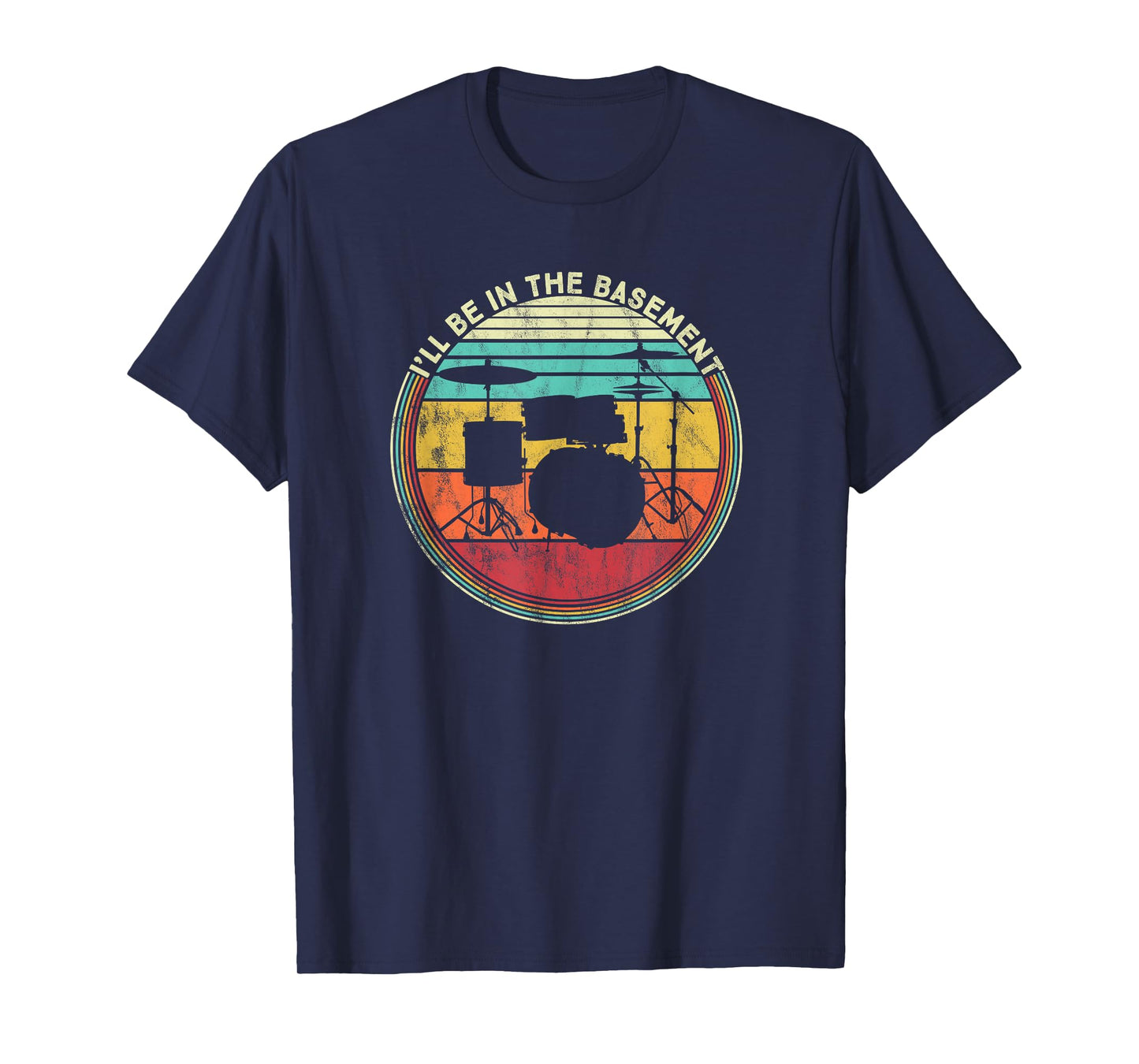 I'll Be In The Basement - Drummer T-Shirt