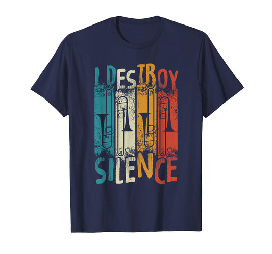 I Destroy Silence Trombonist Trombone Player Marching Band T-Shirt