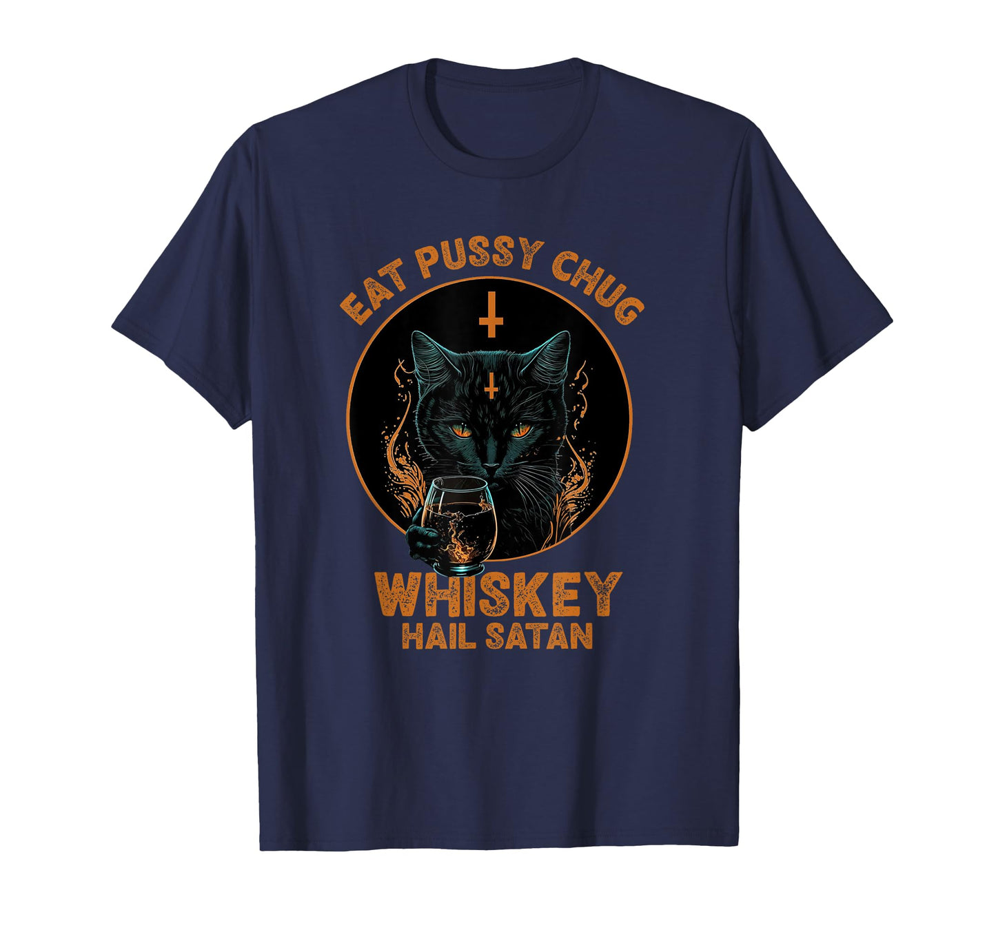 Funny Cat Eat Pussy Chug Whiskey Hail Satan T-Shirt for Men Women