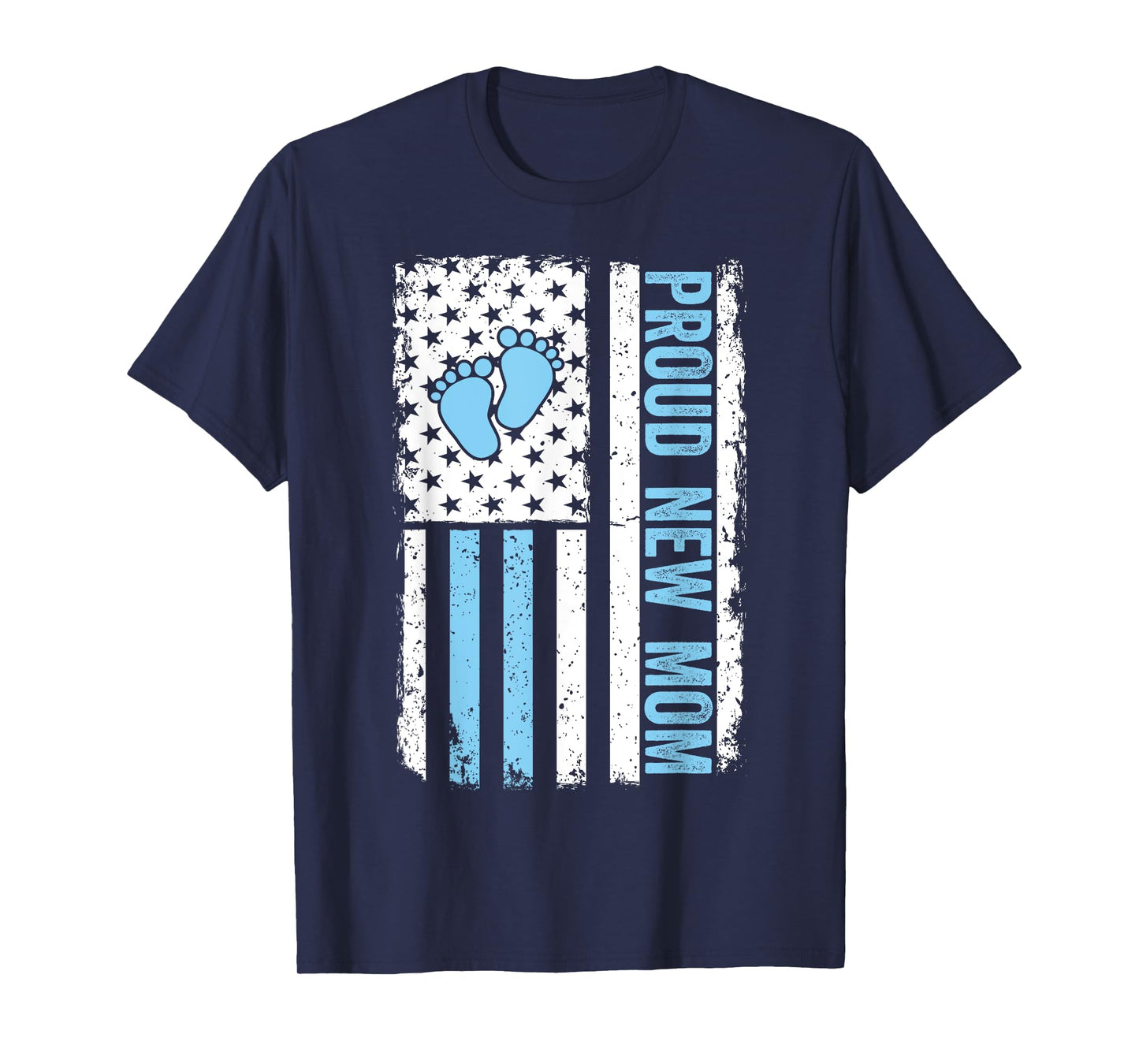 Proud New Mom New Boy Baby Mother's Day Funny First Time Mom T-Shirt