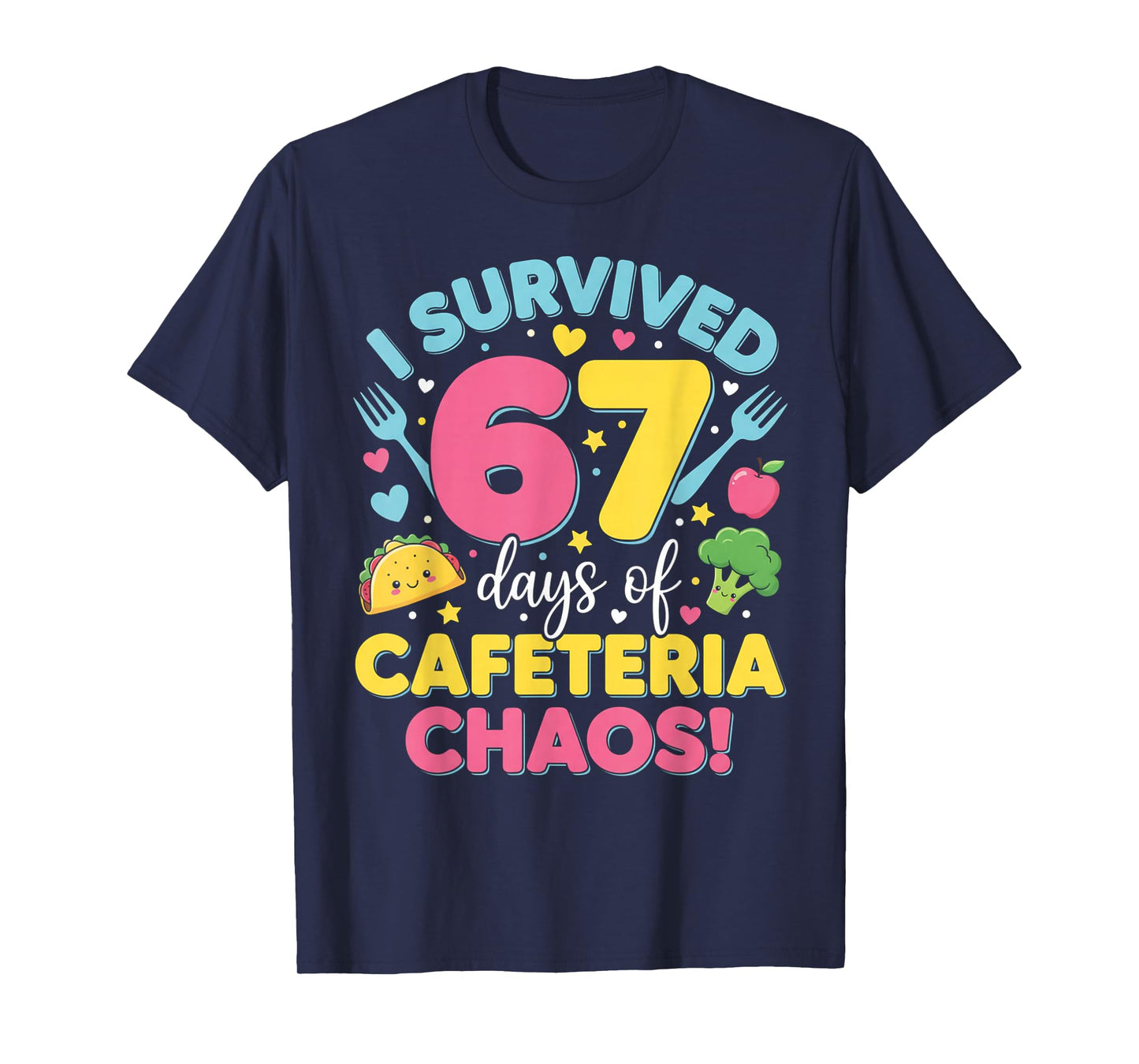 I Survived 67 Days of Cafeteria Chaos Meme T-Shirt