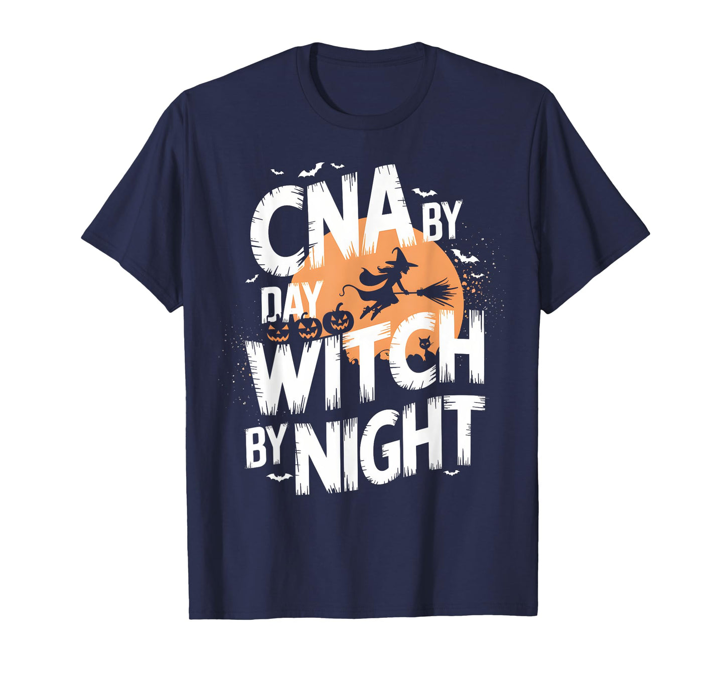 CNA by Day Witch by Night Funny Halloween Nurse T-Shirt