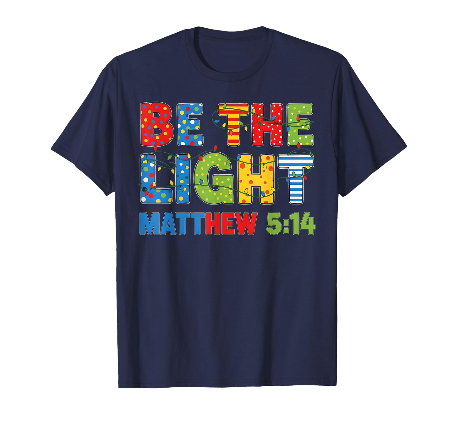 Be The Light Matthew 514 Tshirt T-Shirt