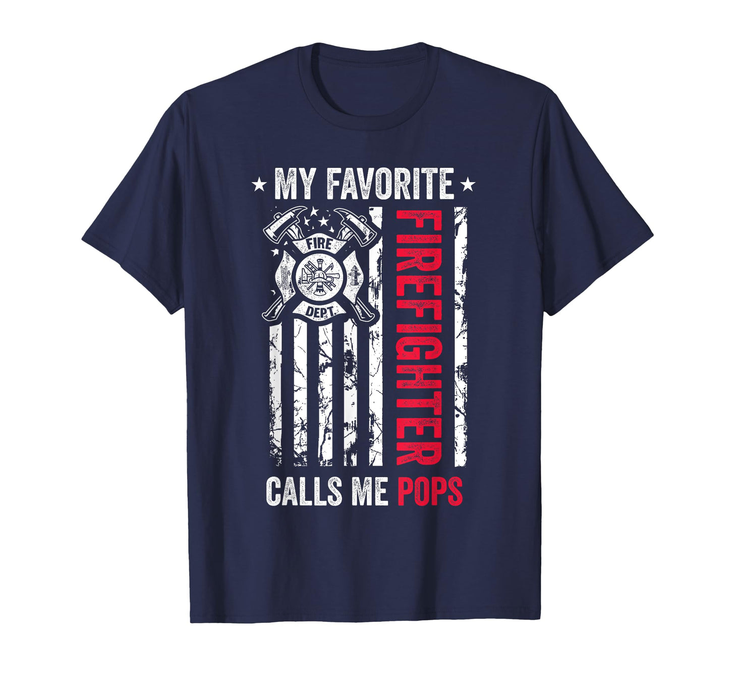 My Favorite Firefighter Calls Me Pops Firefighter USA Flag Women Kids Men T-Shirt