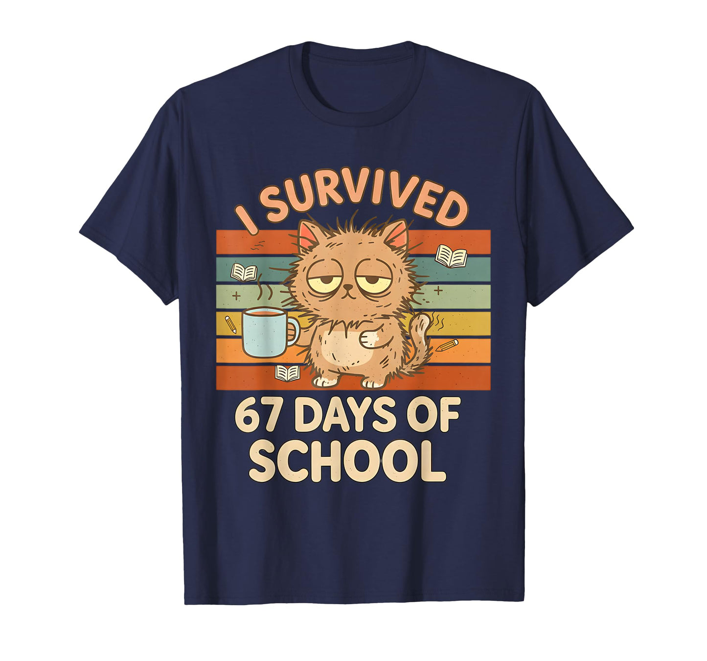 I Survived 67 Days of School Funny Coffee Cat School Teacher T-Shirt