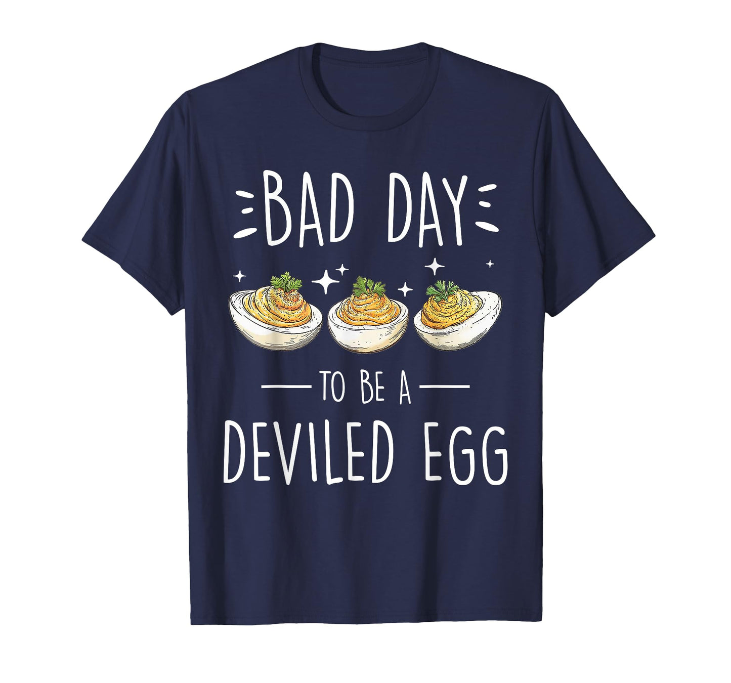 Bad Day to Be a Deviled Egg Funny Quote Gifts for Foodies T-Shirt