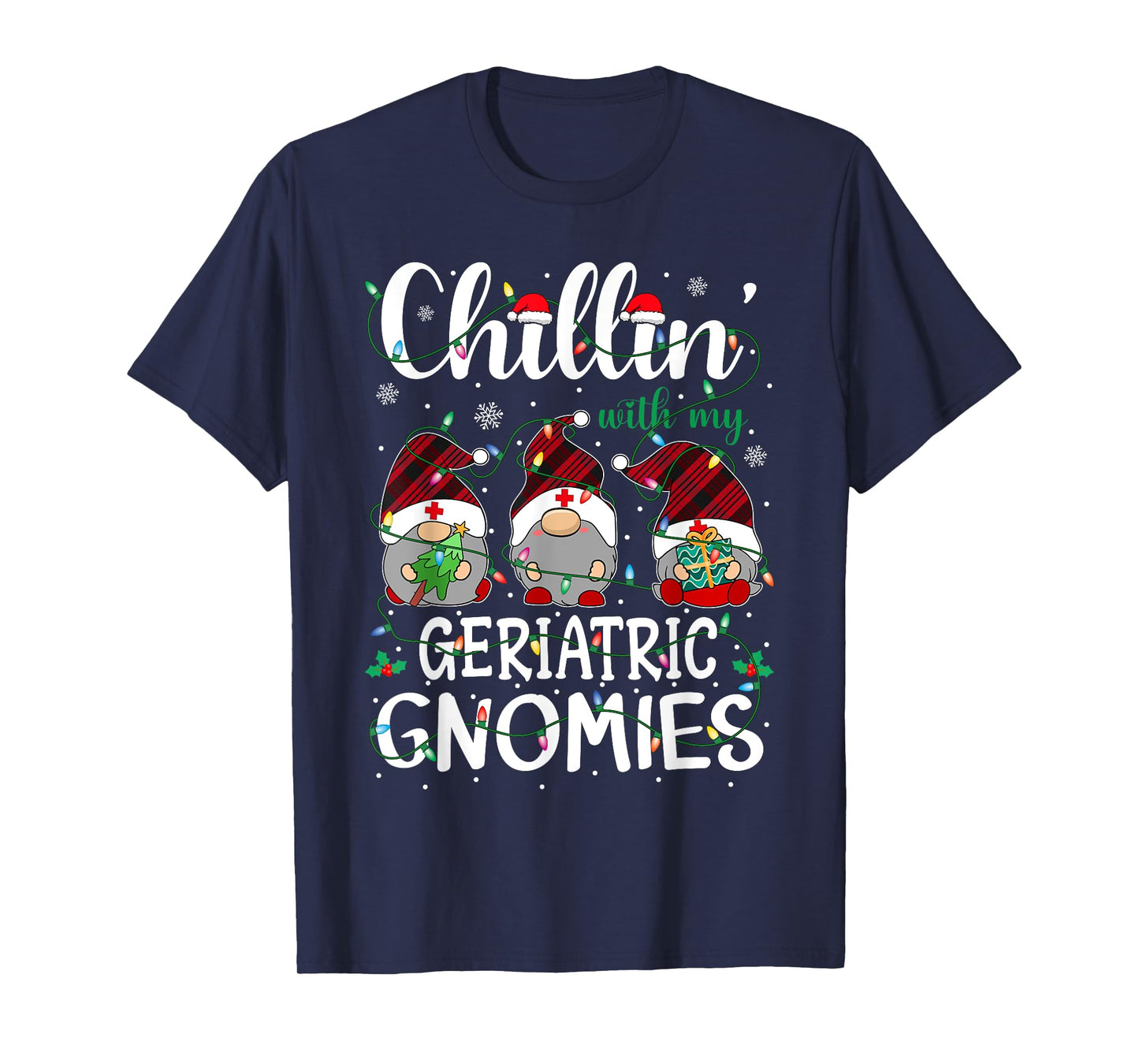 Chillin With My Geriatric Nurse Gnomies Gnomes Christmas T-Shirt