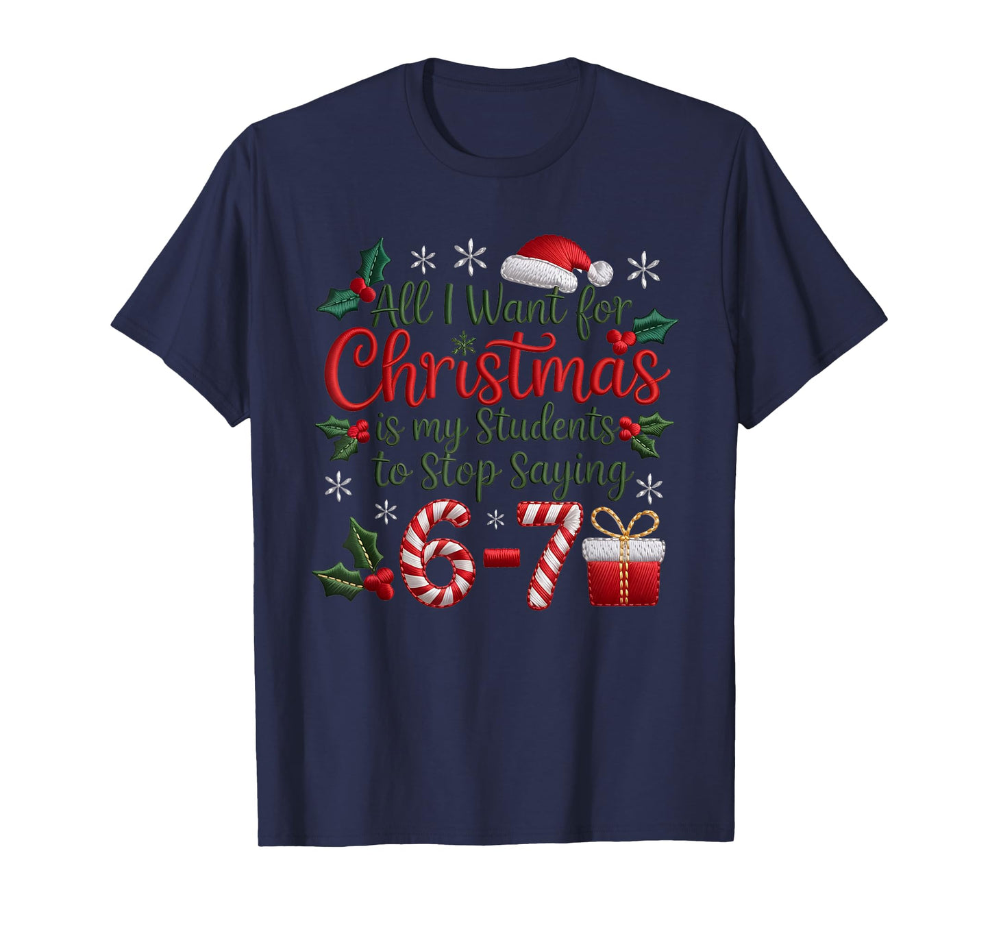 Students Saying 6-7 67 Six Seven Funny Teachers Christmas T-Shirt