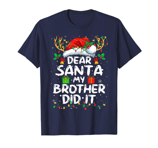 Dear Santa My Brother Did It Funny Christmas Boys Girls Kids T-Shirt