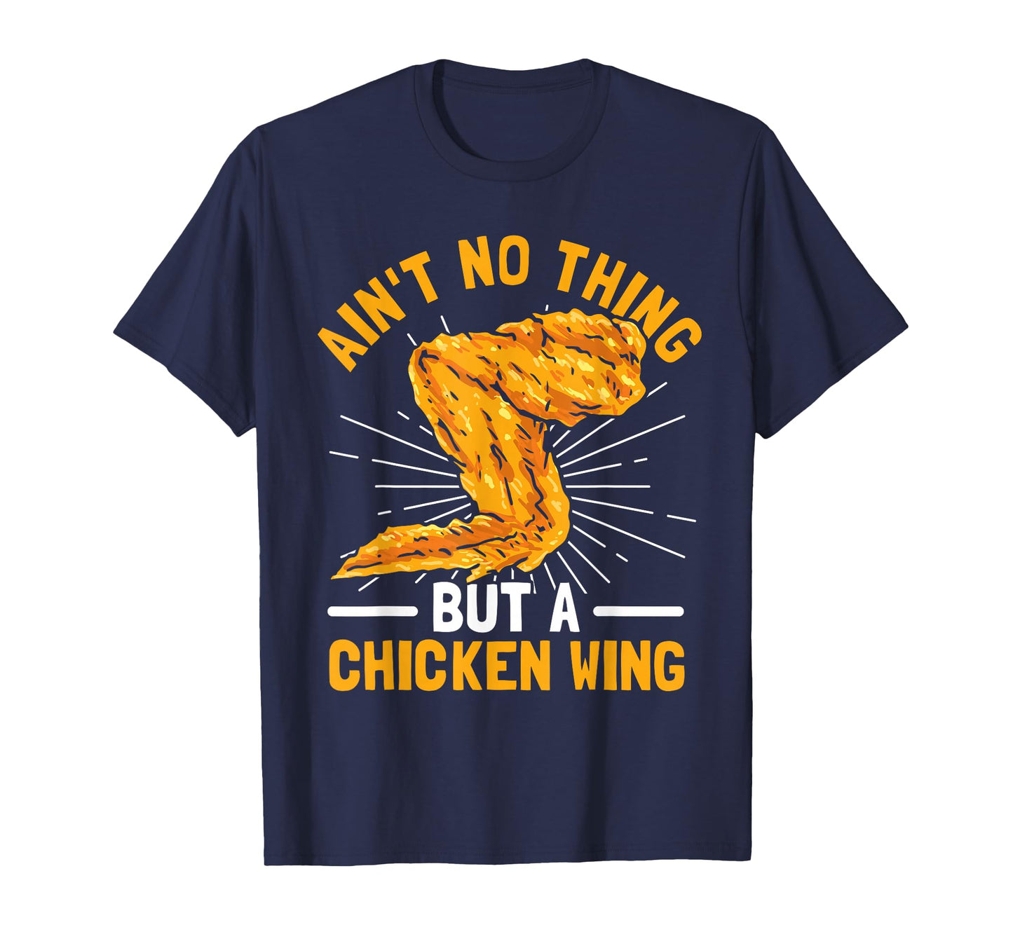 Ain't No Thing But A Chicken Wing T-Shirt