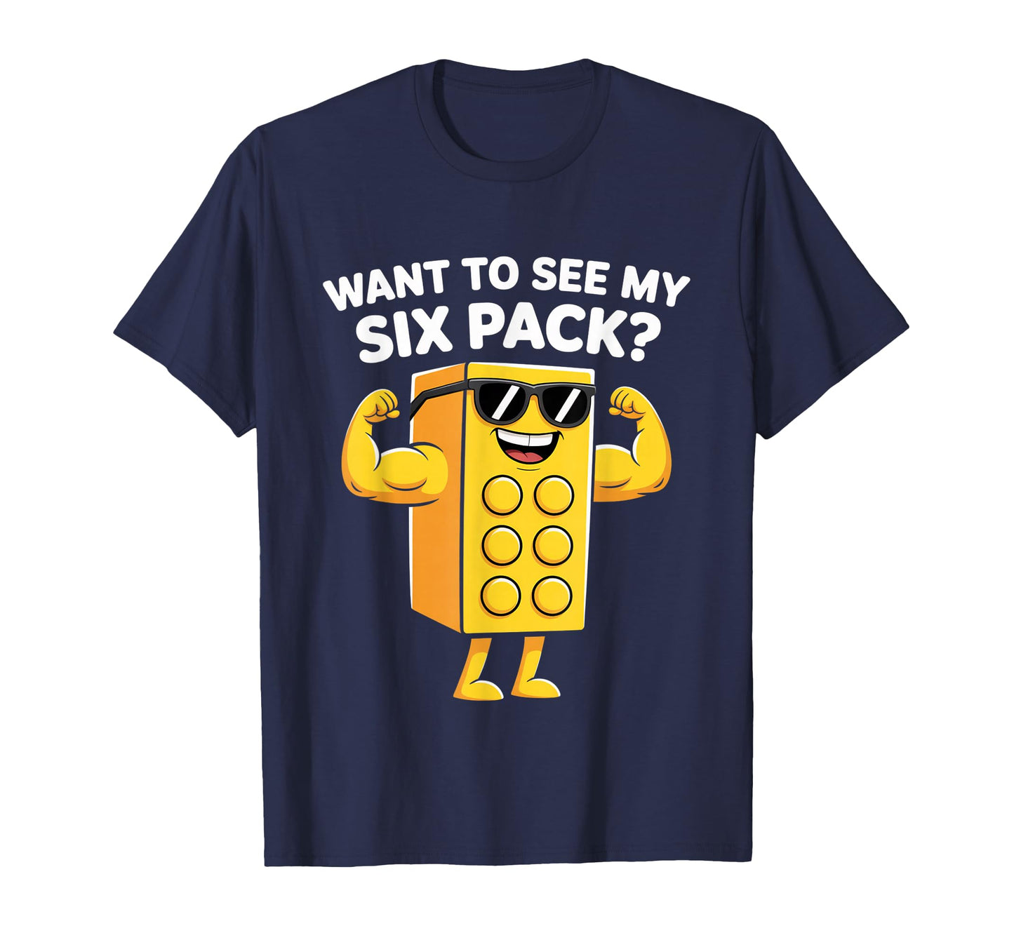 Want to See My Six Pack Funny Bricks Lover Master Builder T-Shirt