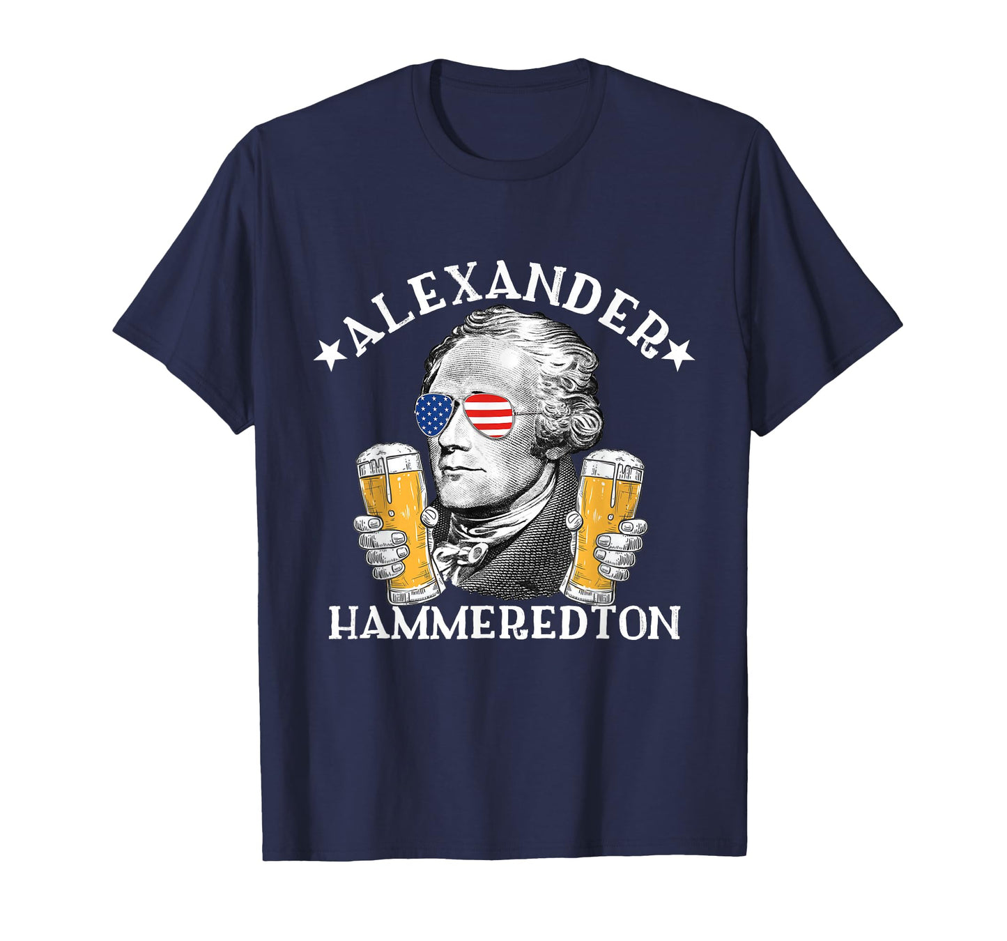 Alexander Hammeredton Alexander Hamilton Beer Drinking Party T-Shirt