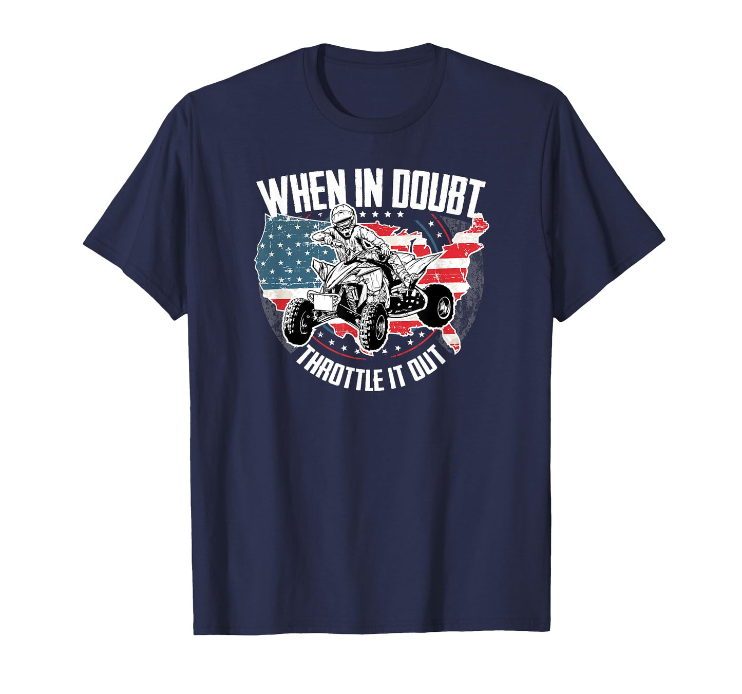 When in Doubt Throttle It Out ATV Quad Bike Four Wheeler T-Shirt