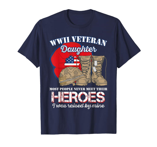 WWII Veteran Daughter Most people never meet Tshirt T-Shirt